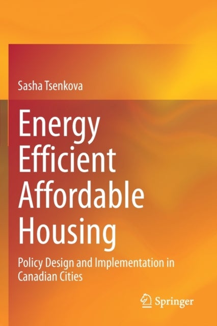 Energy Efficient Affordable Housing - Policy Design and Implementation in Canadian Cities