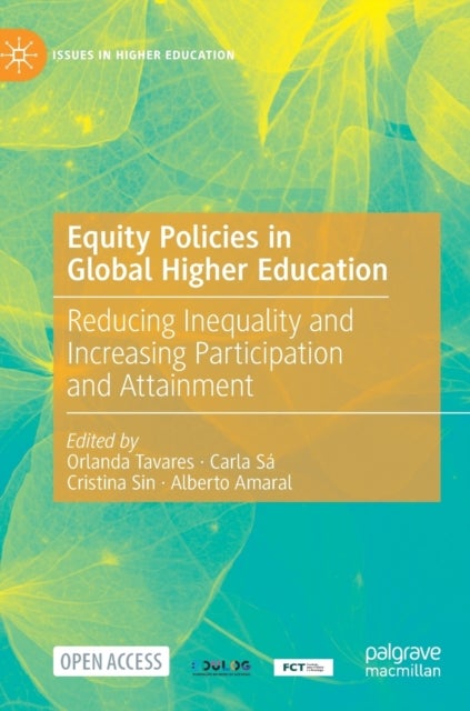 Equity Policies in Global Higher Education - Reducing Inequality and Increasing Participation and Attainment