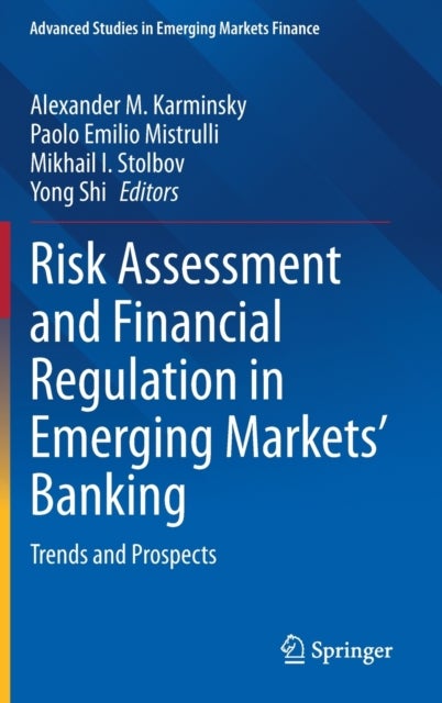 Risk Assessment and Financial Regulation in Emerging Markets' Banking - Trends and Prospects