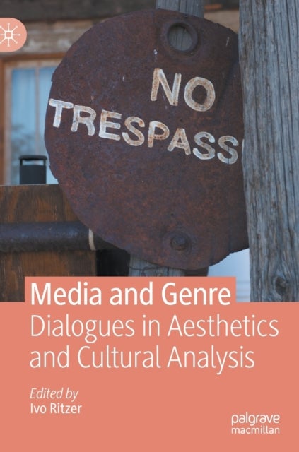 Media and Genre - Dialogues in Aesthetics and Cultural Analysis