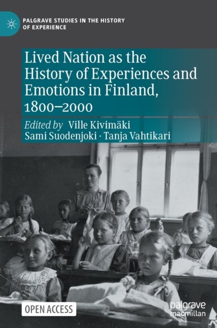 Lived Nation as the History of Experiences and Emotions in Finland, 1800-2000