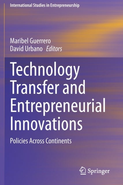 Technology Transfer and Entrepreneurial Innovations - Policies Across Continents