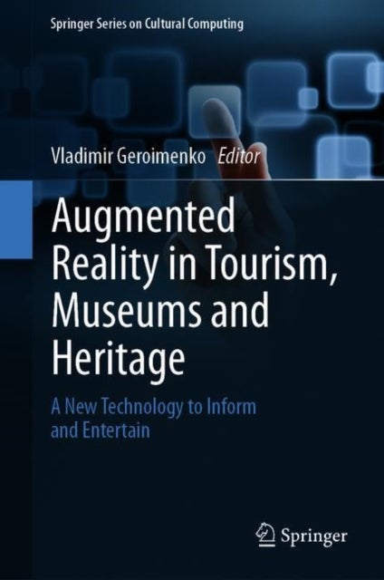 Augmented Reality in Tourism, Museums and Heritage - A New Technology to Inform and Entertain