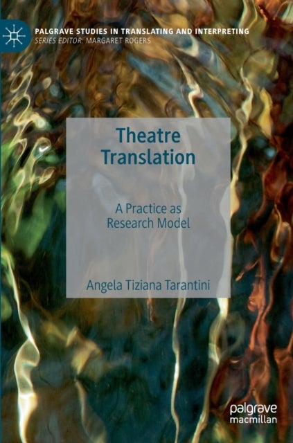 Theatre Translation - A Practice as Research Model