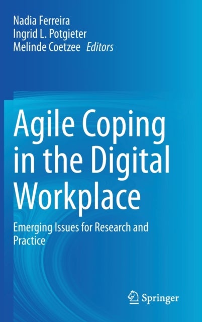 Agile Coping in the Digital Workplace - Emerging Issues for Research and Practice