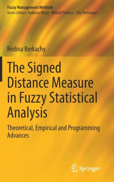 The Signed Distance Measure in Fuzzy Statistical Analysis - Theoretical, Empirical and Programming Advances