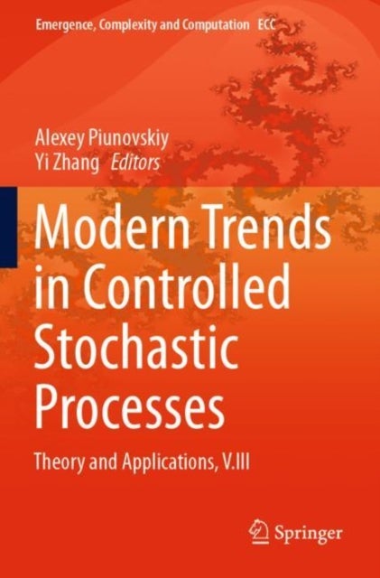 Modern Trends in Controlled Stochastic Processes - Theory and Applications, V.III