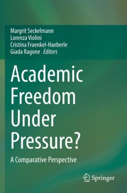 Academic Freedom Under Pressure? - A Comparative Perspective