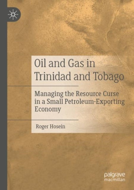 Oil and Gas in Trinidad and Tobago - Managing the Resource Curse in a Small Petroleum-Exporting Economy