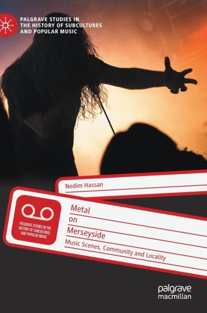 Metal on Merseyside - Music Scenes, Community and Locality