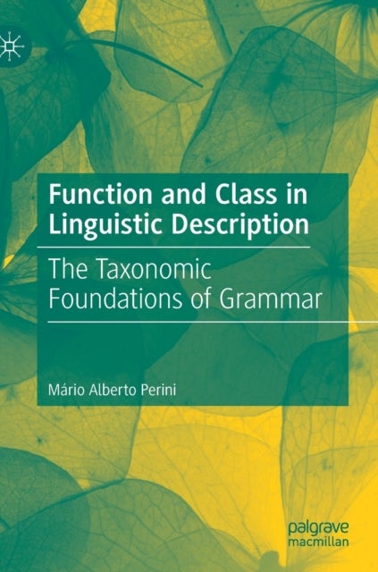 Function and Class in Linguistic Description - The Taxonomic Foundations of Grammar