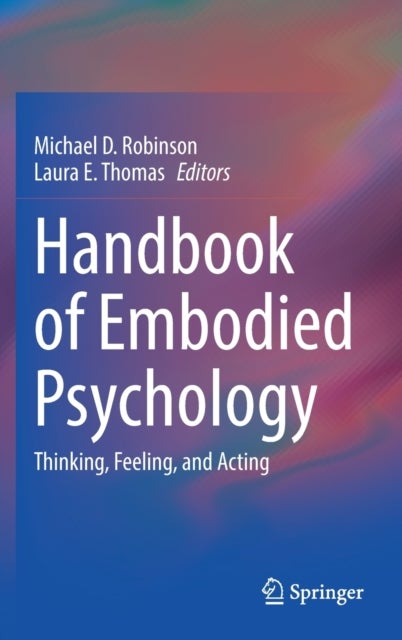 Handbook of Embodied Psychology - Thinking, Feeling, and Acting