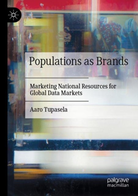 Populations as Brands - Marketing National Resources for Global Data Markets