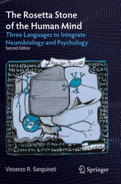 The Rosetta Stone of the Human Mind - Three Languages to Integrate Neurobiology and Psychology