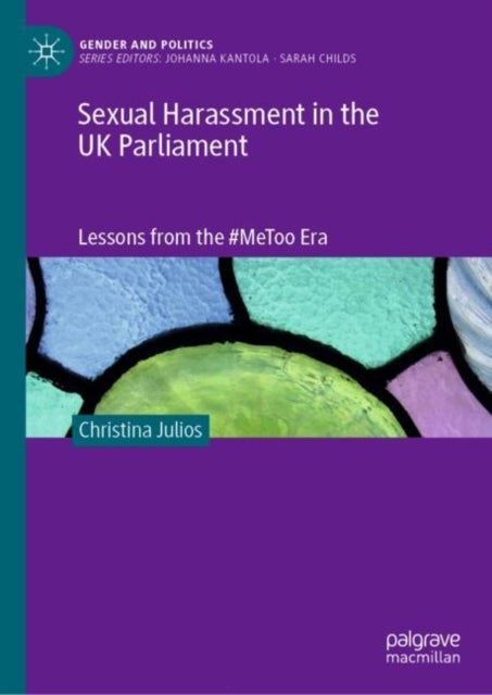 Sexual Harassment in the UK Parliament - Lessons from the #MeToo Era