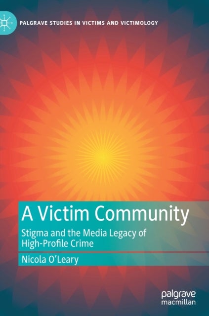 A Victim Community - Stigma and the Media Legacy of High-Profile Crime