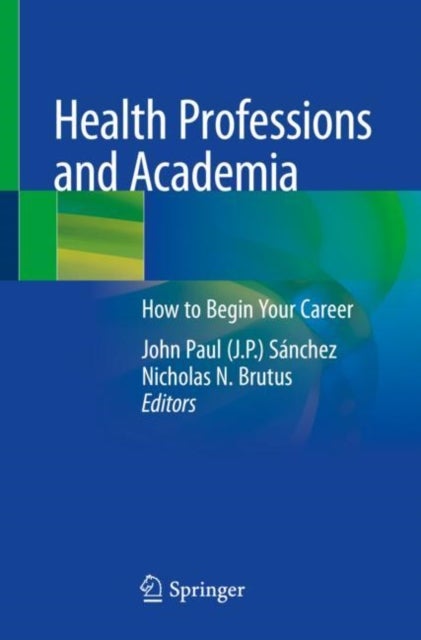 Health Professions and Academia - How to Begin Your Career
