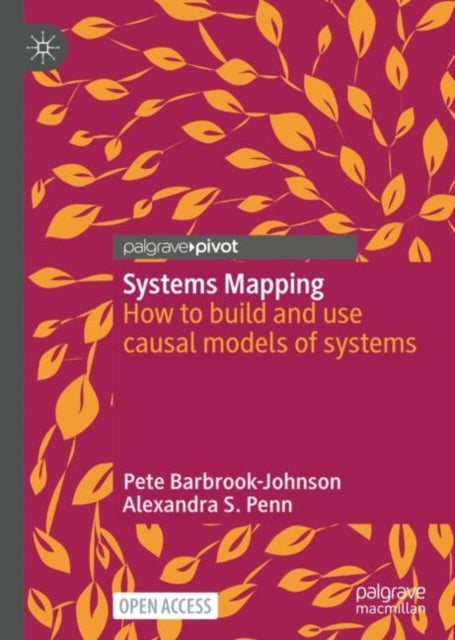 Systems Mapping - How to build and use causal models of systems