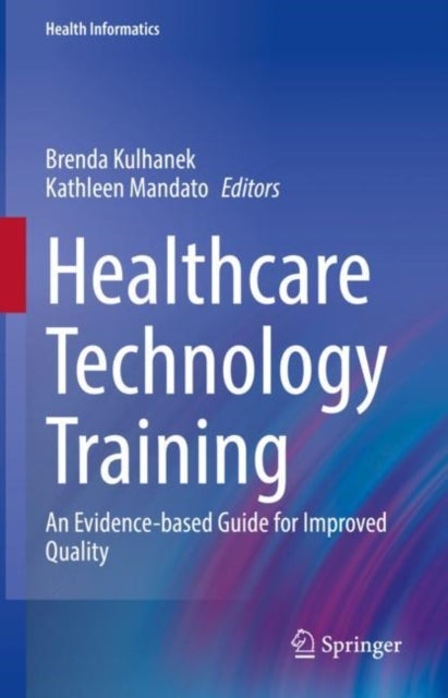 Healthcare Technology Training - An Evidence-based Guide for Improved Quality