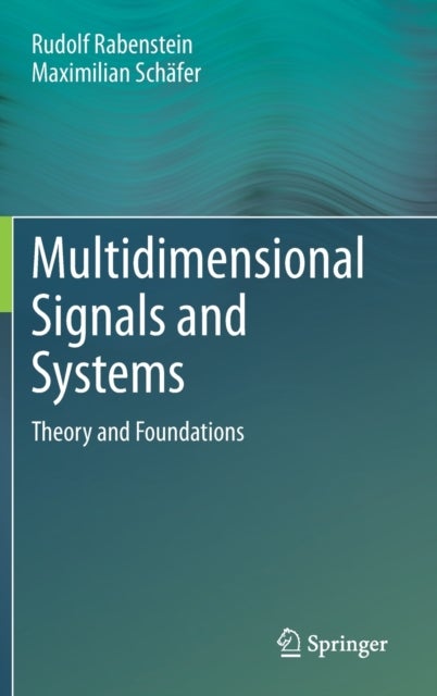 Multidimensional Signals and Systems - Theory and Foundations