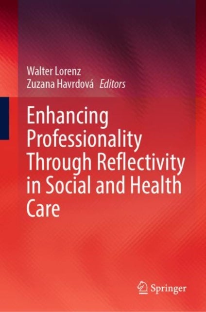 Enhancing Professionality Through Reflectivity in Social and Health Care