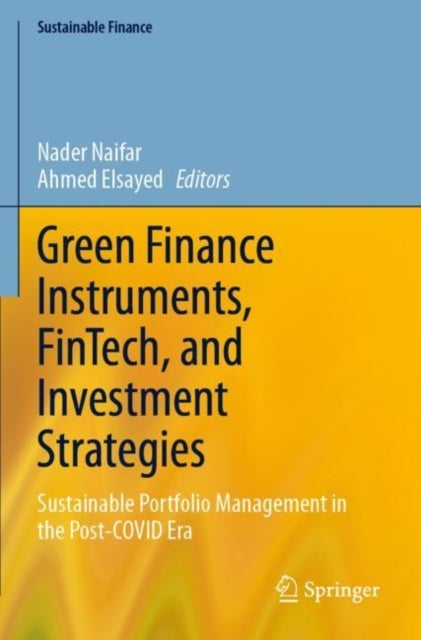 Green Finance Instruments, Fintech and Investment Strategies - Sustainable Portfolio Management in the Post-COVID Era