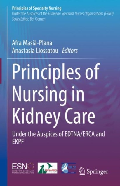 Principles of Nursing in Kidney Care - Under the Auspices of EDTNA/ERCA and EKPF