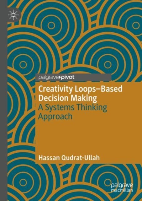 Creativity Loops–Based Decision Making - A Systems Thinking Approach