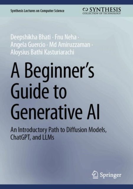 A Beginner''s Guide to Generative AI - An Introductory Path to Diffusion Models, ChatGPT, and LLMs