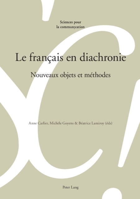 Le fran?ais en diachronie - Nouveaux objets et methodes