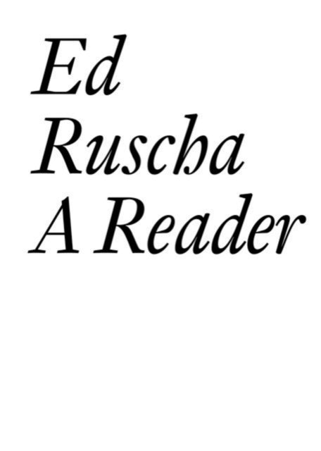 Ed Ruscha: A Reader - A Reader