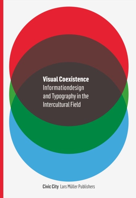 Visual Coexistence – Informationdesign and Typography in the Intercultural Field - Informationdesign and Typography in the Intercultural Field