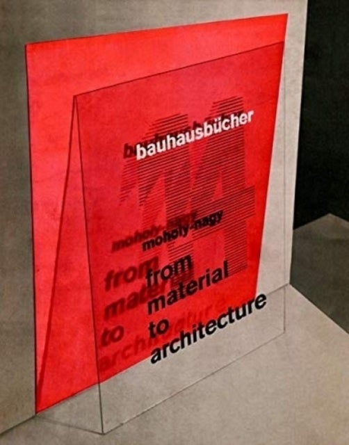 From Material to Architecture - Bauhausbucher 14