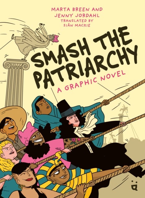 Smash the Patriarchy - A Graphic Novel