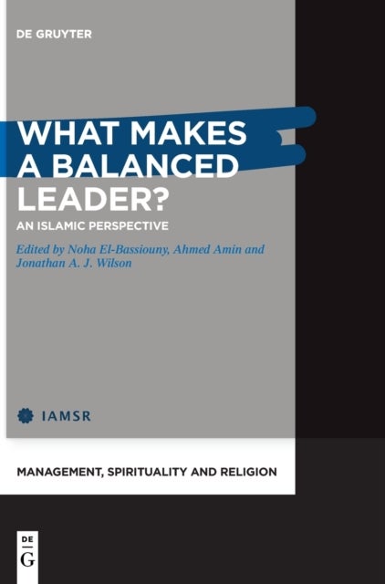 What Makes a Balanced Leader? - An Islamic Perspective