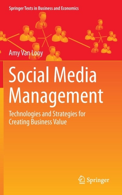 Social Media Management - Technologies and Strategies for Creating Business Value