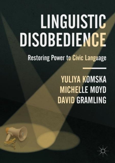 Linguistic Disobedience - Restoring Power to Civic Language