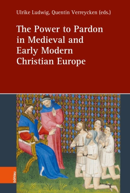 Power to Pardon in Medieval and Early Modern Christian Europe