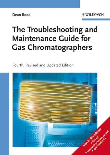 The Troubleshooting and Maintenance Guide for Gas Chromatographers 4e