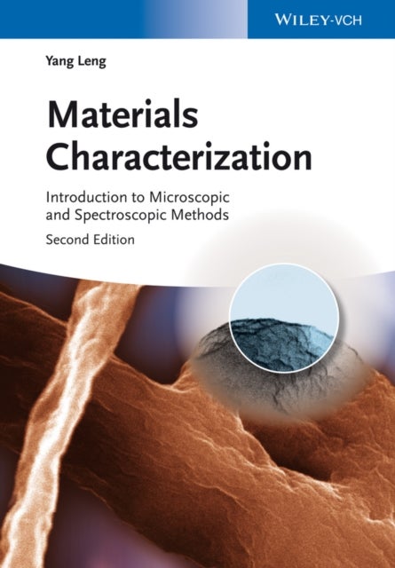 Materials Characterization – Introduction to Microscopic and Spectroscopic Methods 2e - Introduction to Microscopic and Spectroscopic Methods