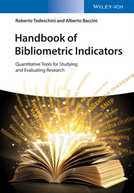 Handbook of Bibliometric Indicators – Quantitative Tools for Studying and Evaluating Research - Quantitative Tools for Studying and Evaluating Research