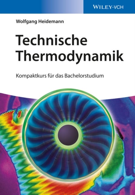 Technische Thermodynamik – Kompaktkurs für das Bachelorstudium - Kompaktkurs fur das Bachelorstudium