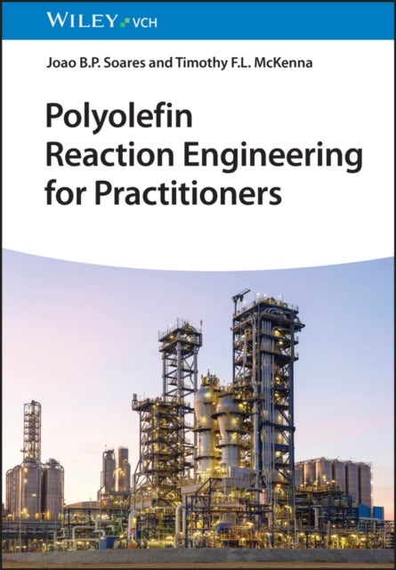 Polyolefin Reaction Engineering - A Practical Approach