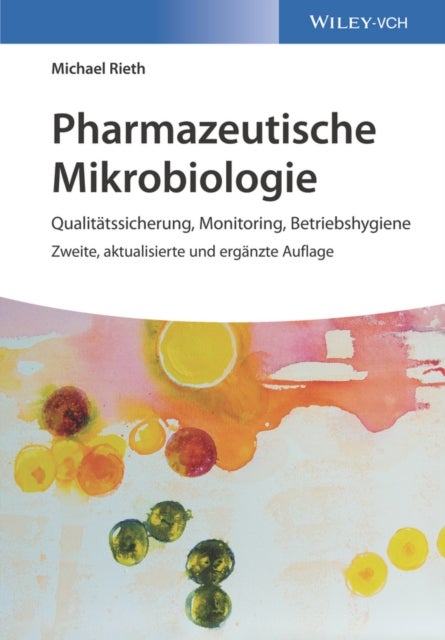 Pharmazeutische Mikrobiologie - Qualitatssicherung, Monitoring, Betriebshygiene