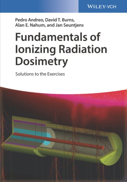 Fundamentals of Ionizing Radiation Dosimetry – Solutions to Exercises - Solutions to the Exercises