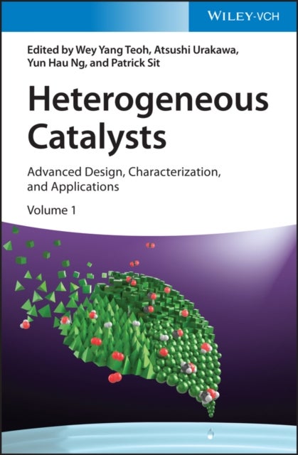 Heterogeneous Catalysts - Advanced Design, Characterization, and Applications, 2 Volumes