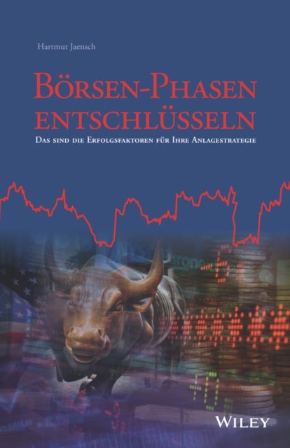 Börsen-Phasen entschlüsseln - Das sind die Erfolgsfaktoren fur Ihre Anlagestrategie