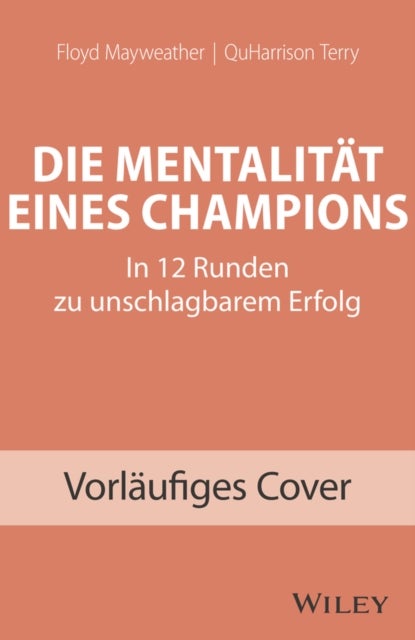 Die Mentalitat eines Champions - In 12 Runden zu unschlagbarem Erfolg
