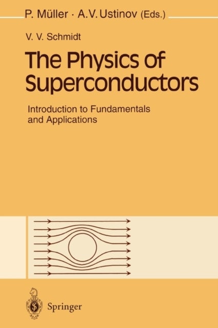 The Physics of Superconductors - Introduction to Fundamentals and Applications