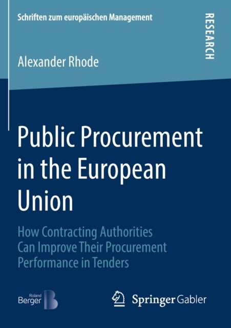 Public Procurement in the European Union - How Contracting Authorities Can Improve Their Procurement Performance in Tenders